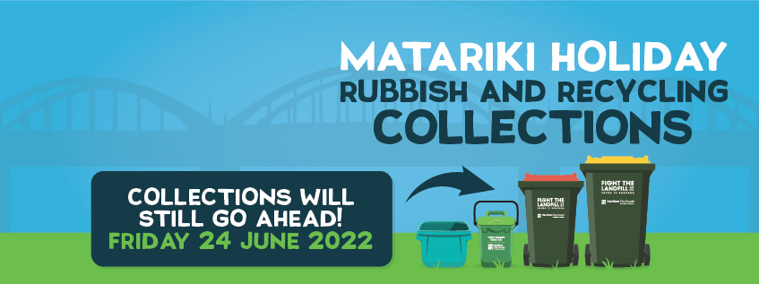 Matariki holiday rubbish and recycling collections. Collections will still go ahead! Friday 24 June 2022.
